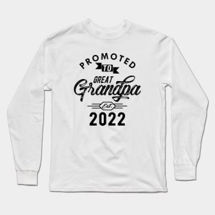 New Great Grandpa - Promoted to great est. 2022 Long Sleeve T-Shirt